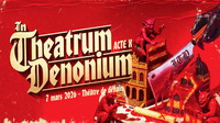 IN THEATRUM DENONIUM – ACTE X